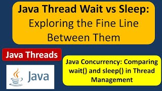 Java Thread Wait vs Sleep: Exploring the Fine Line Between Them | Java Threads