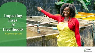 PIND Foundation: Impacting Lives and Livelihoods in Nigeria's Niger Delta