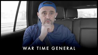 Becoming A War Time General - Gary Vaynerchuk Motivation