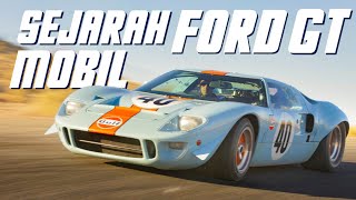 Hinaan Menjadi Pujian - Sejarah Mobil Ford GT Indonesia | The History of Ford GT #sejarahmobil