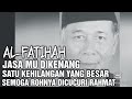 AL-FATIHAH JASA MU DIKENANG SATU KEHILANGAN YANG BESAR SEMOGA ROHNYA DICUCURI RAHMAT