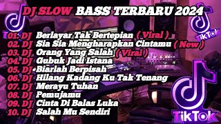 DJ SLOW BASS TERBARU 2024 | DJ VIRAL TIK TOK FULL BASS 🎵 DJ KU BERLAYAR TAK BERTEPIAN  | FULL ALBUM