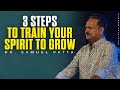 3 Steps to train your Spirit to Grow and hear God Clearly | Ps. Samuel Patta