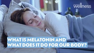 What is melatonin and what does it do for our body?