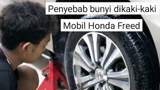 Penyebab bunyi dikaki-kaki mobil Honda Freed