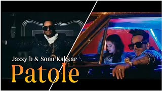 Jazzy b & Sonu Kakkar | Patole Full Song | Kuwar Virk