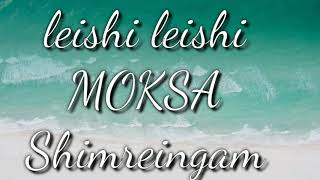 Leishi leishi -Shimreingam horam/ Moksa