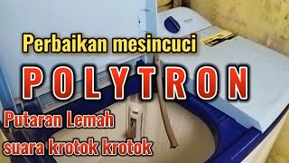 PERBAIKAN MESINCUCI POLYTRON PUTARAN LAMBAT PWM 9366 H