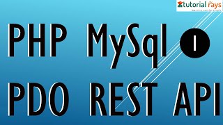 1 PHP MySQL PDO Rest API Creation | PHP MySQL RestAPI Tutorial - Tutorial Rays