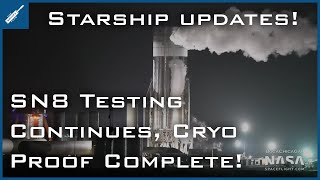 SpaceX Starship Updates! SN8 Testing Continues, Cryo Proof Complete! TheSpaceXShow