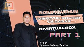 Lengkap | Konfigurasi Mikrotik RouterOs Melalui VirtualBox - Part 1