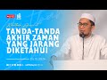 [LIVE] Tanda-tanda Akhir Zaman Yang Jarang Diketahui - Ustadz Adi Hidayat