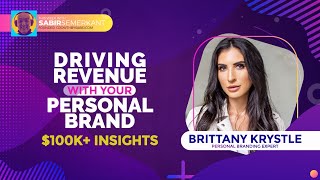 Personal Branding: Driving Revenue, Influencer Marketing and Growth Hacking with Brittany Krystle