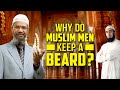 Why do Muslim Men Keep a Beard? - Dr Zakir Naik