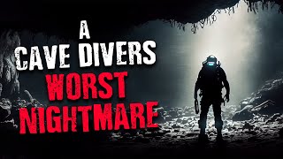 A Cave Divers Worst Nightmare | Scary Stories from the Internet | Creepypasta