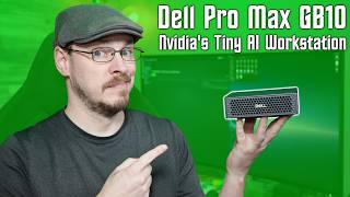 Nvidia DGX Spark as a Mini Desktop PC? - Featuring Dell Pro Max GB10