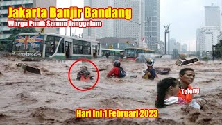 Baru Saja Banjir Dahsyat Sapu Jakarta Hari Ini 1 Februari 2023 || Banjir di Jakarta Hari Ini 2023
