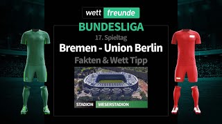 Bundesliga Prognose & Wett-Tipp: Bremen - Union Berlin | 2022/23