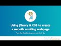 Use jQuery and CSS to build out a smooth scrolling webpage
