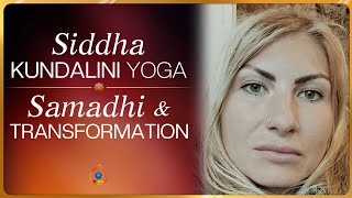 Siddha Kundalini Yoga | Samadhi \u0026 Transformation | The Way To Self- Healing \u0026 Refinement