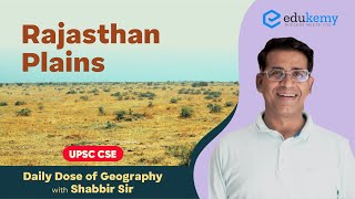 Rajasthan Plains | Daily dose of Geography with Shabbir Sir | UPSC CSE | Edukemy