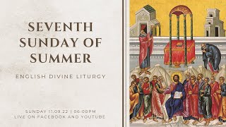 Divine Liturgy (English) | 11.09.2022 Seventh Sunday of Summer