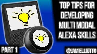 Top Tips for Developing Multi Modal Alexa Skills [Part 1/2]