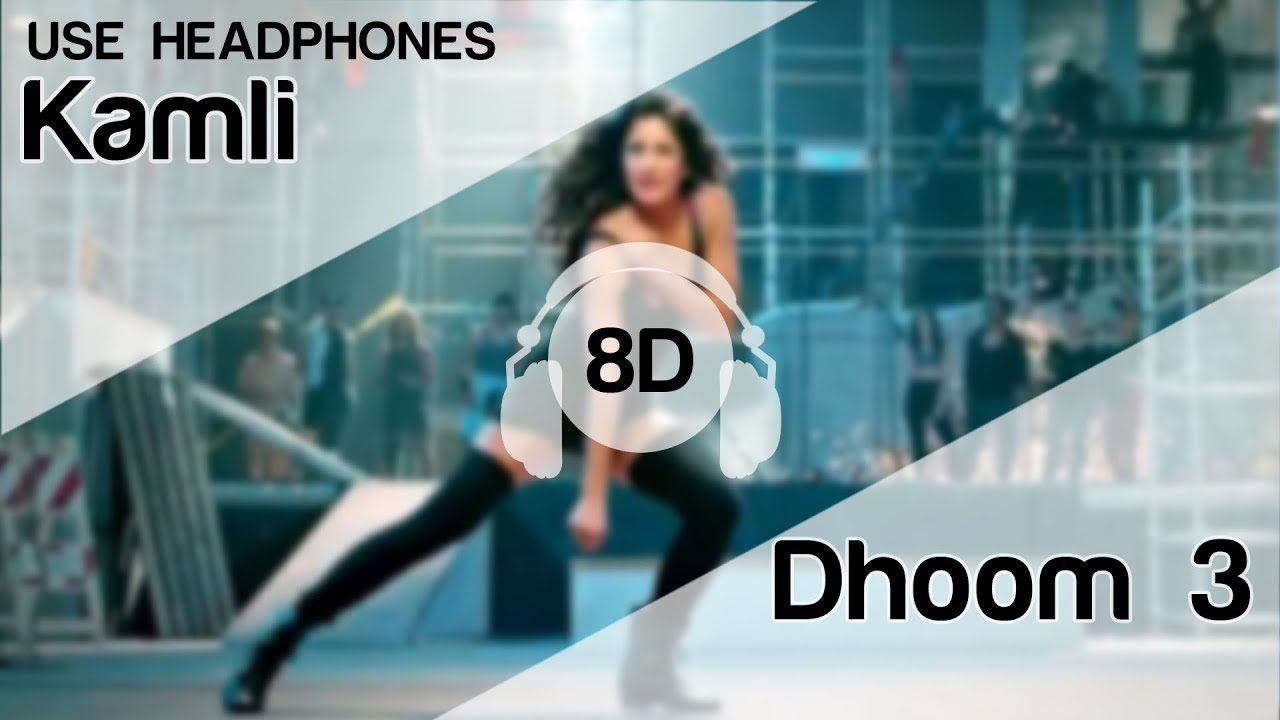 Kamli 8D Audio Song - Dhoom 3 | Katrina Kaif | Aamir Khan | Sunidhi ...