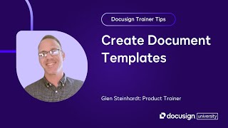Docusign Trainer Tips: Create Document Templates
