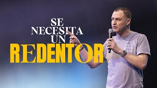 Se necesita un REDENTOR | Pastor Andrés Arango