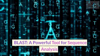 BLAST: A Powerful Tool for Sequence Analysis
