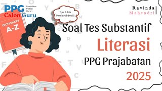 TERBARU‼️SOAL TES SUBSTANTIF LITERASI PPG PRAJABATAN 2025 | Tips dan Trik Menjawab Soal✨