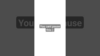 Can't pause (: