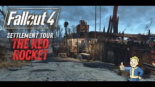 Fallout Settlement Tour The Red Rocket