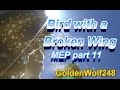 Bird with a Broken Wing MEP part 11