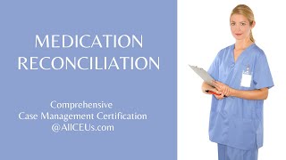 Medication Reconciliation  | Comprehensive Case Management Certification