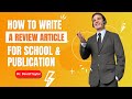 How to Write a Review Article for School and Publication