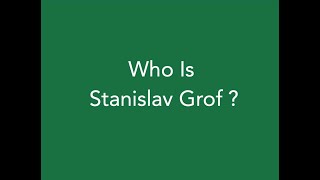 Who Is Stan Grof ?