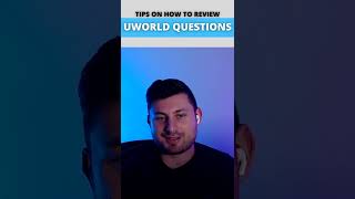 How To Review UWORLD Questions