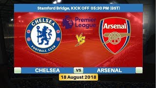 Chelsea vs Arsenal 18/08/2018 Match Squad & Starting Lineups Prediction | Premier League 2018/19