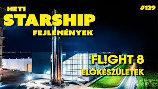 Fl!ght 8 előkészületek - Booster 15 hajtóműteszt  |  Heti Starship fejlemények #129 (2025.02.11.)