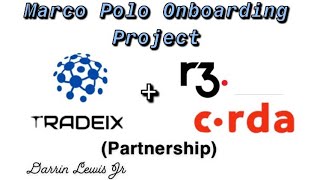 Marco Polo Automated Onboarding Project / TradeIX \u0026 R3 Partnership (CordaCon 2020) XDC