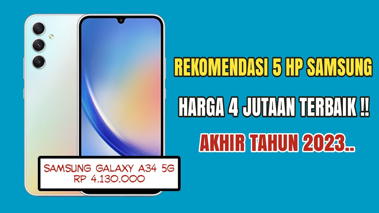 Rekomendasi 5 HP Samsung Harga 4 Jutaan Terbaik Akhir Tahun 2023 - YouTube