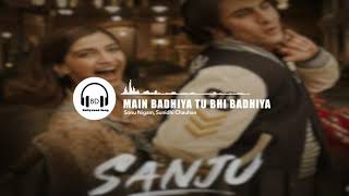 Main Badhiya Tu Bhi Badhiya (8D AUDIO) | SANJU | Ranbir Kapoor | Sonam Kapoor | 8D Bollywood Songs