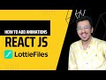 How to add animations to your React js project using Lottie animations.