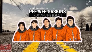 Pee Wee Gaskins - Ikut Aku Ke Bulan Unofficial Lyric