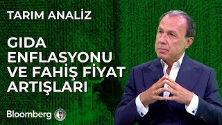 Tarım Analiz - Gıda Enflasyonu ve Fahiş Fiyat Artışları | 29 Mayıs 2024