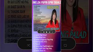 Imelda Papin Opm Tagalog Love Songs - Bagong OPM Ibig Kanta 2023 - Imelda Papin Best Of Pl #shorts