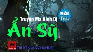 Ẩn Sĩ - Truyện Ma Kinh Dị mới nhất Mc Tiến Quân diễn đọc (nghe cực hay)