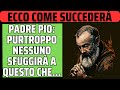 TERRIBILE ANNUNCIO DI PADRE PIO SUI 3 GIORNI DI BUIO. ASCOLTA